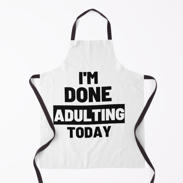 Item preview,  funny adult quote,I'm done adulting today,life quotes designed and sold by behappysiempre.