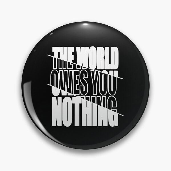 Item preview, The world owes you nothing designed and sold by samah82.
