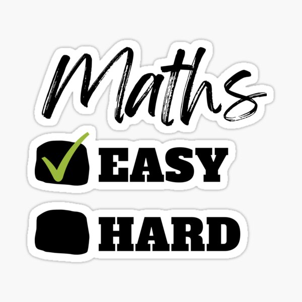 Maths is Easy Not Hard, Les Maths C'est Facile, Idée Cadeau Motivation Positive Sticker
