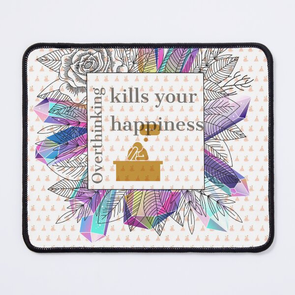 Item preview, overthinking kills your happiness designed and sold by derryshop.