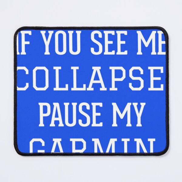 Item preview, Best Seller If You See Me Collapse,Pause My Garmin  Classic T-Shirt designed and sold by DavidFemc.