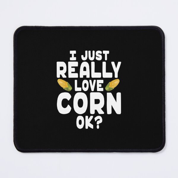 Item preview, I Just Really Love Corn Cute Corn Lover designed and sold by madisonbau.