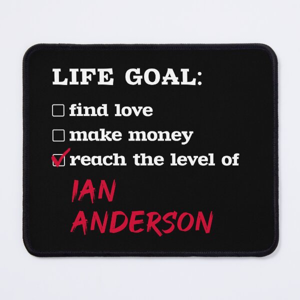 Item preview, Ian Anderson - Life goal designed and sold by 2Girls1Shirt.