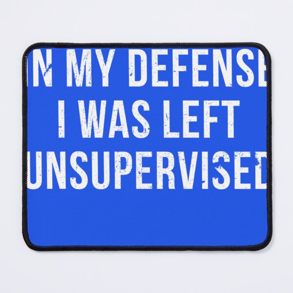 Item preview, Best Seller In My Defense I Was Left Unsupervised Classic T-Shirt designed and sold by DavidFemc.