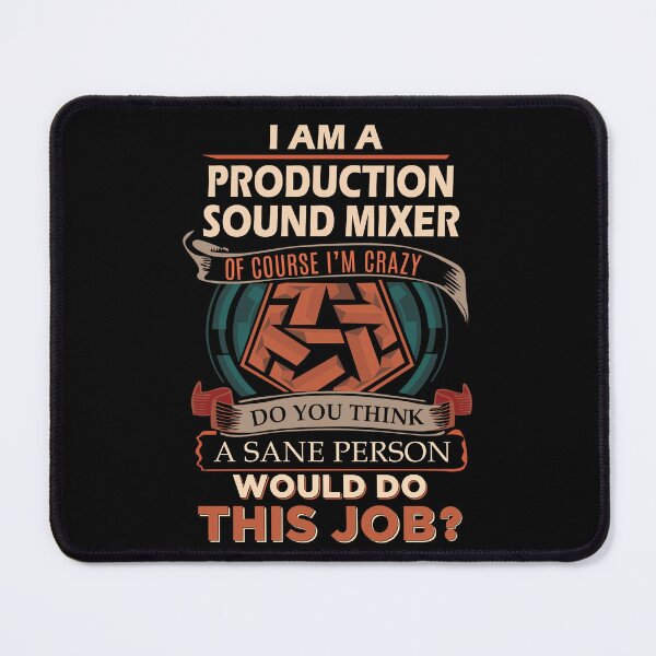 Item preview, Production Sound Mixer T Shirt - Sane Person Job Gift Item Tee designed and sold by ximenalivi.