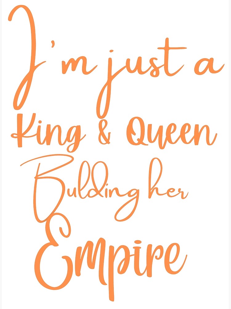 i-m-just-a-king-and-queen-building-empire-poster-by-geepixdesign