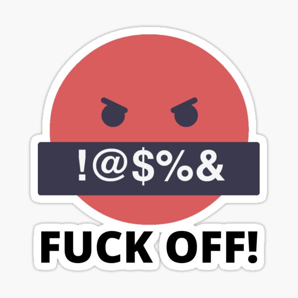 fuck off! Sticker