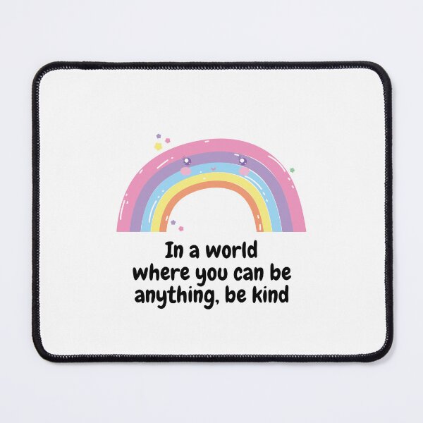 Item preview, In a world where you can be anything, be kind designed and sold by orbsight.