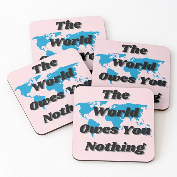 Item preview, The World Owes You Nothing designed and sold by NadiaStar.