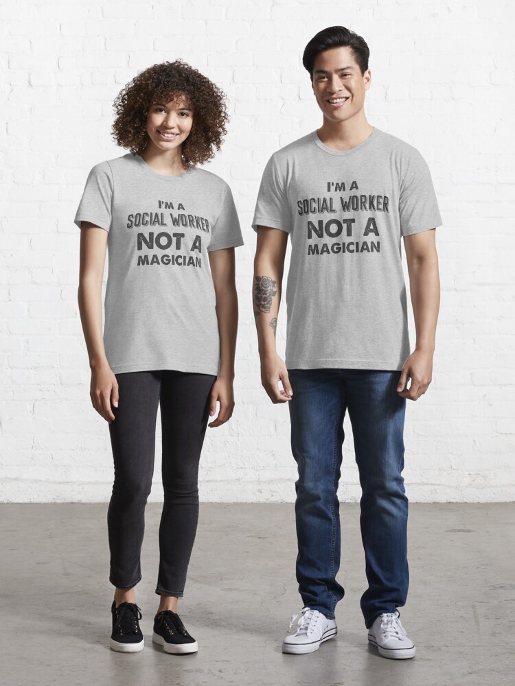 T-shirt essentiel for Sale avec l'œuvre « Je suis un travailleur social,  pas un magicien - Idée cadeau drôle de citation de travailleur social pour  hommes et femmes » de l'artiste Mmmm3344