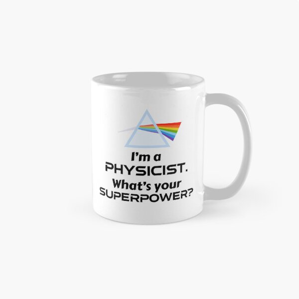 Item preview, I'm a Physicist, what's your Superpower? - Physics humor and pride, with prism designed and sold by TalesOfScience.
