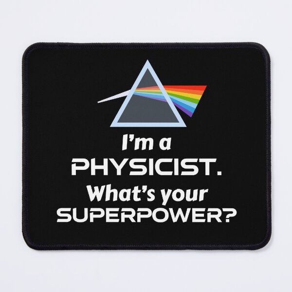 Item preview, I'm a Physicist, what's your Superpower? - Physics humor and pride, with prism designed and sold by TalesOfScience.