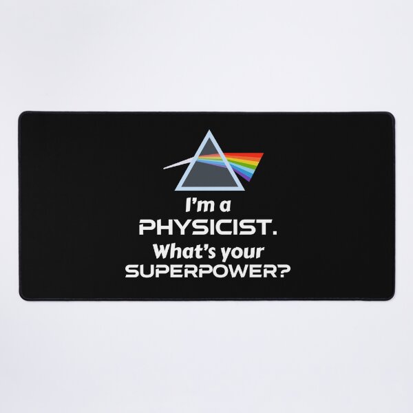 Item preview, I'm a Physicist, what's your Superpower? - Physics humor and pride, with prism designed and sold by TalesOfScience.