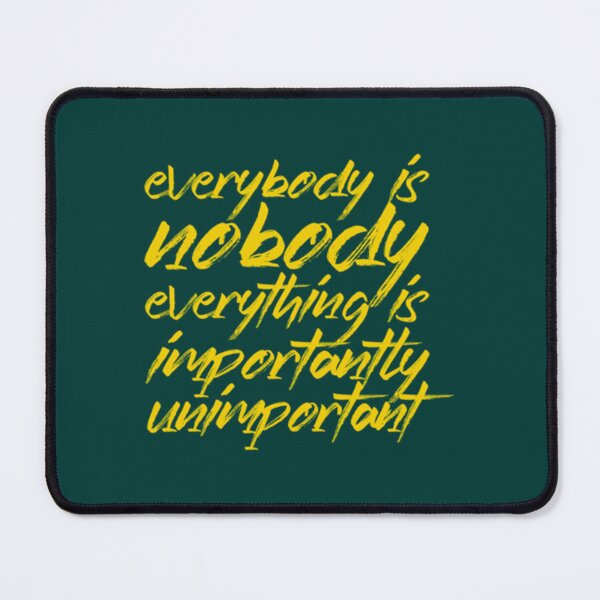 Item preview, Everybody is nobody   designed and sold by AioPaoAvery.