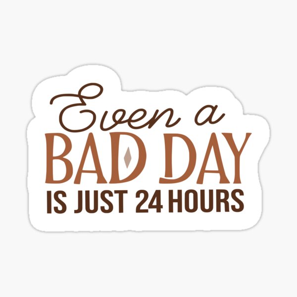 even-a-bad-day-is-just-24-hours-motivational-and-inspirational-quote