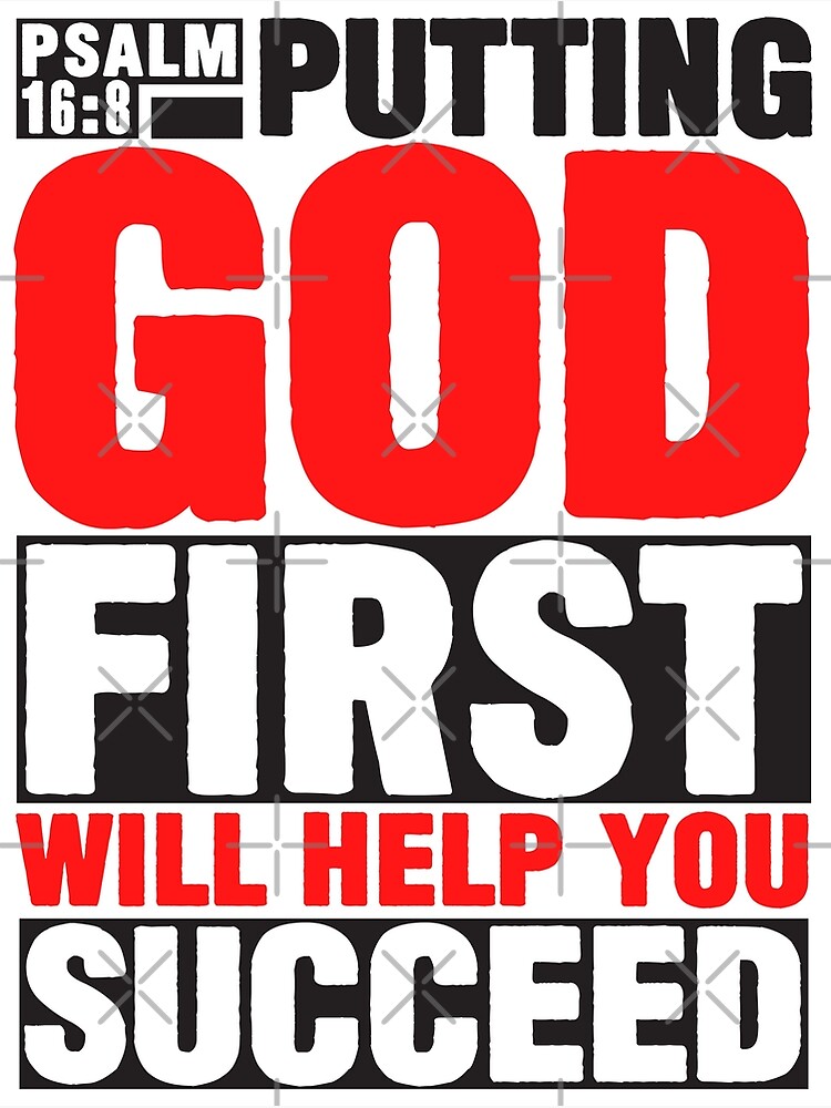 Psalm 16:8 Put God First | Poster