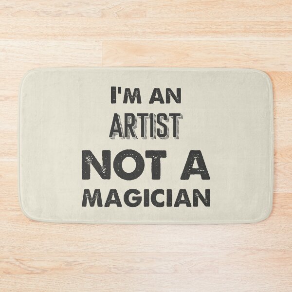 Item preview, I'm an artist not a magician - Funny artist quote gift idea For Men and Women designed and sold by Mmmm3344.