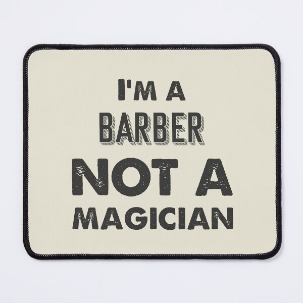Item preview, I'm a barber not a magician - Funny barber quote gift idea For Men and Women designed and sold by Mmmm3344.