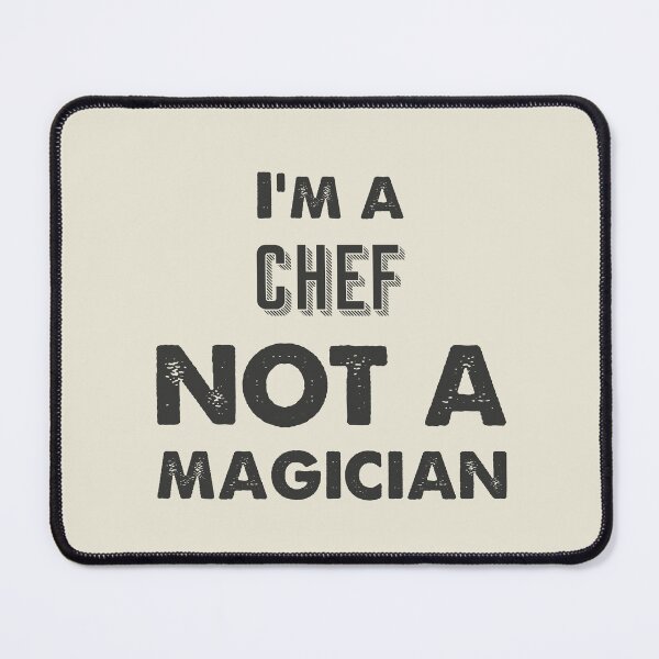 Item preview, I'm a chef not a magician - Funny chef quote gift idea For Men and Women designed and sold by Mmmm3344.