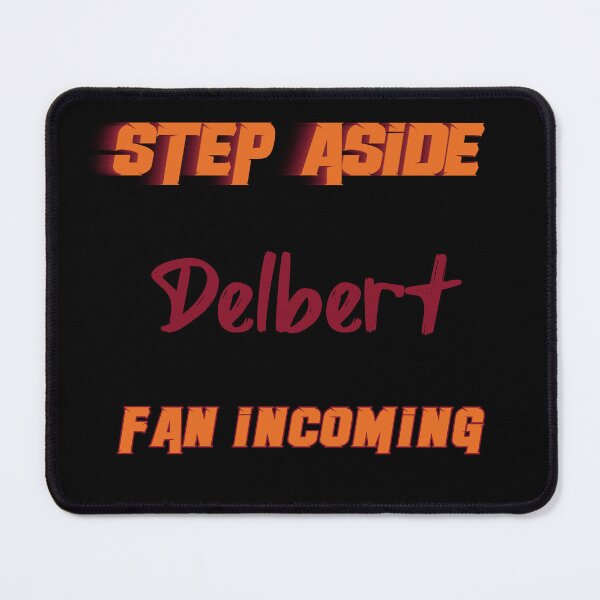 Item preview, Delbert - Step Aside, incoming fan designed and sold by 2Girls1Shirt.