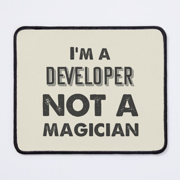 Item preview, I'm a developer not a magician - Funny developer quote gift idea For Men and Women designed and sold by Mmmm3344.