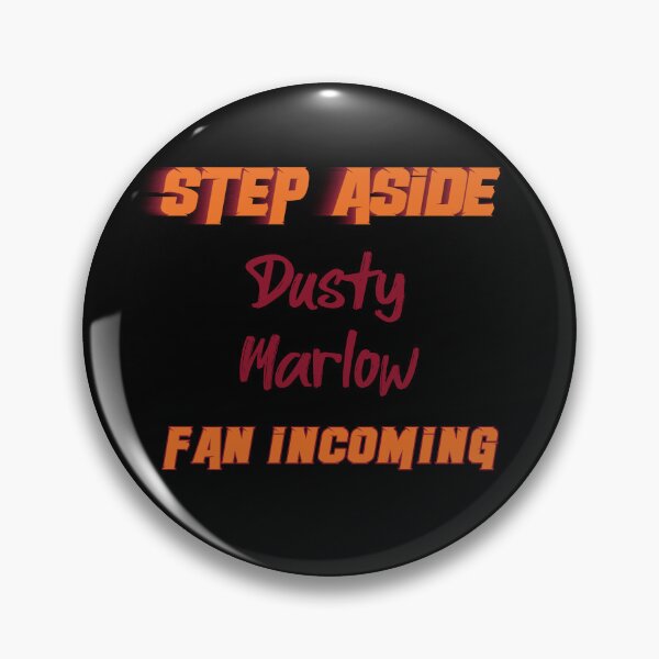 Item preview, Dusty Marlow - Step Aside, incoming fan designed and sold by 2Girls1Shirt.