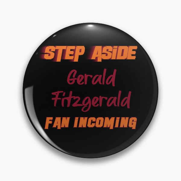 Item preview, Gerald Fitzgerald - Step Aside, incoming fan designed and sold by 2Girls1Shirt.