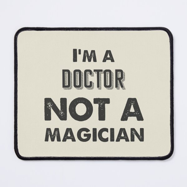 Item preview, I'm a doctor not a magician - Funny doctor quote gift idea For Men and Women designed and sold by Mmmm3344.