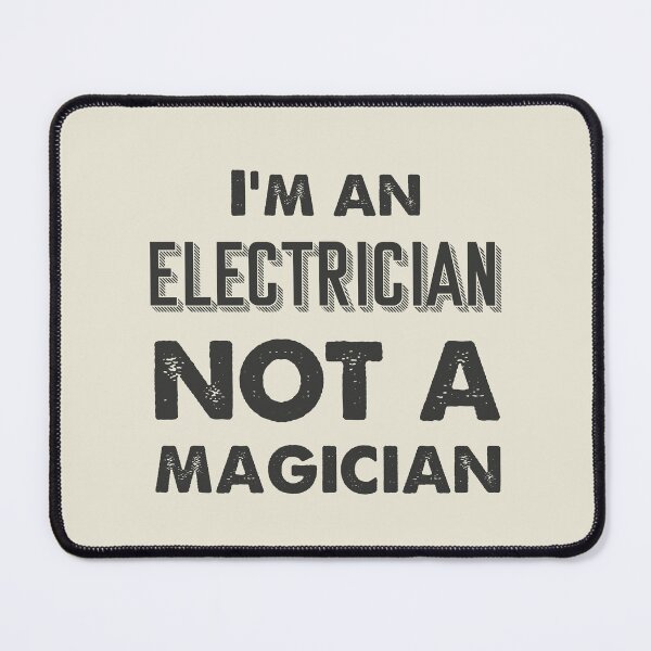 Item preview, I'm an electrician not a magician - Funny electrician quote gift idea For Men and Women designed and sold by Mmmm3344.