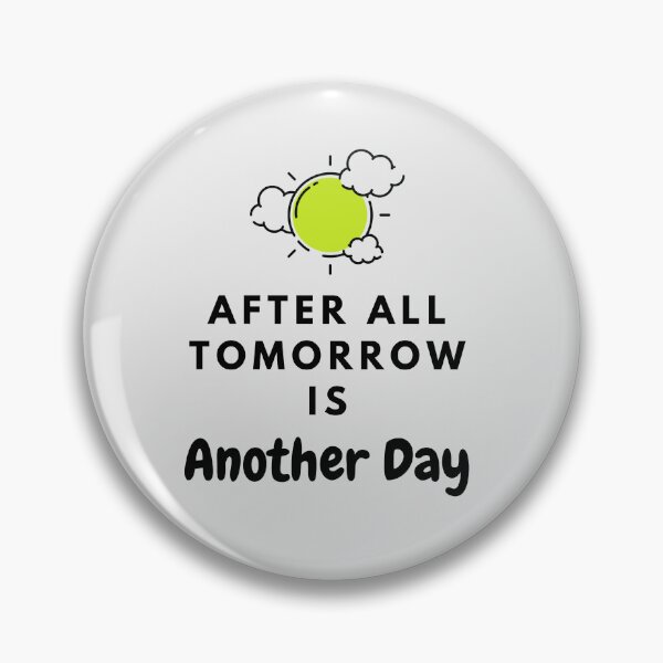 Item preview, After All, Tomorrow is Another DAY by SIMPLE designed and sold by FawadAhmad.