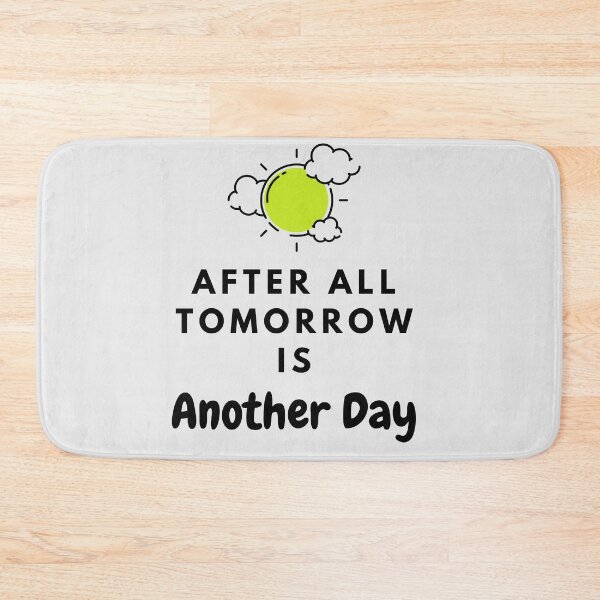 Item preview, After All, Tomorrow is Another DAY by SIMPLE designed and sold by FawadAhmad.
