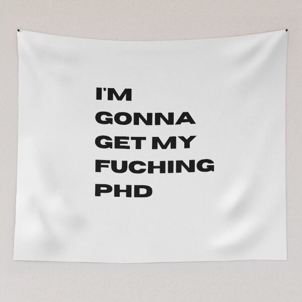 Item preview, i'm gonna get my fucking Phd. Life, Love, Quotes, Typography. designed and sold by stivenex.