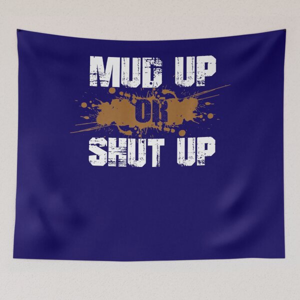 Item preview, Mud Up Or Shut Up Run Team Tee Marathon Dirt Racing Quad 4x4 Premium designed and sold by VixentyLorent.