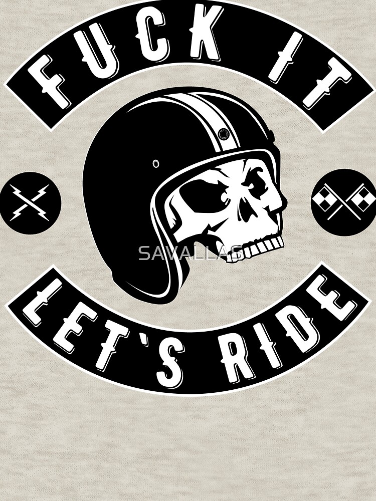 Fuck It - Let's Ride von SAVALLAS