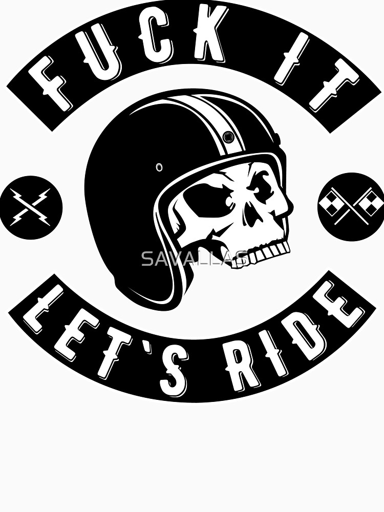 Fuck It - Let's Ride von SAVALLAS