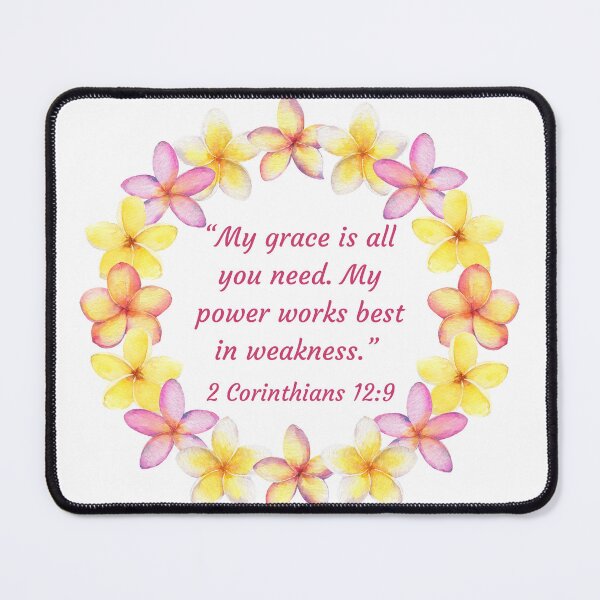 Item preview, 2 Corinthians 12:9 - “My grace is all you need. My power works best in weakness.”  designed and sold by FlutterByH.
