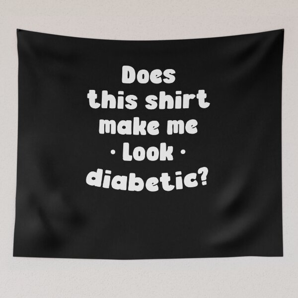 Item preview, Does This Shirt Make Me Look Diabetic Shirt, Diabetes Awareness Shirt, Diabetes Walk Month, Support Diabetes Shirt, Diabetes Activism Awareness designed and sold by aymob.