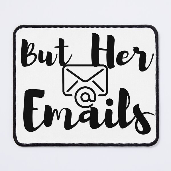 Item preview, But Her Emails , funny emails political meme designed and sold by YLartist.