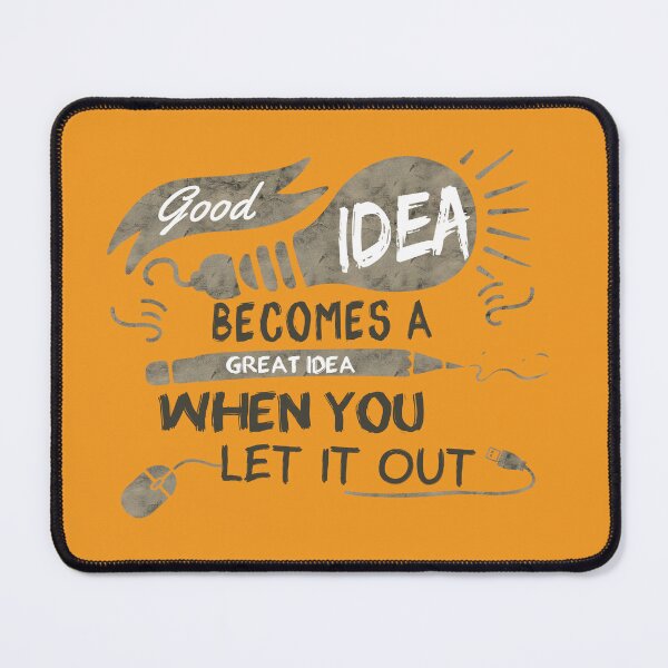 Item preview, Good Idea Becomes a Great Idea When You Let It Out designed and sold by sassav8.