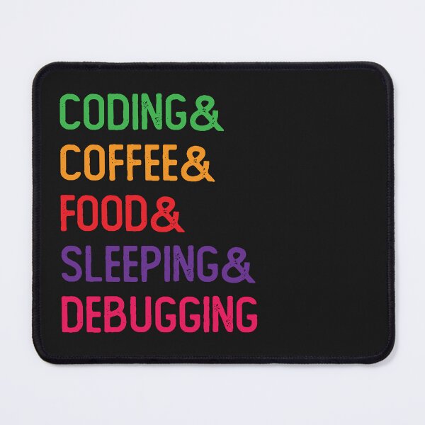 Item preview, Coding & Coffee & Food & Sleeping & Debugging designed and sold by Code  Monkeys.