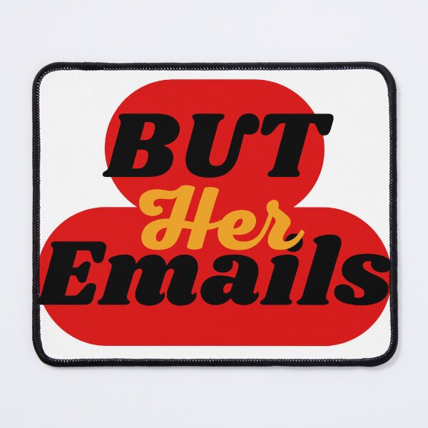 Item preview, But Her Emails , funny emails political meme designed and sold by YLartist.