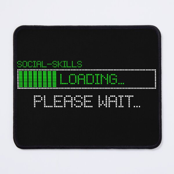 Item preview, SOCIAL SKILLS LOADING PLEASE WAIT.... designed and sold by T-paw.
