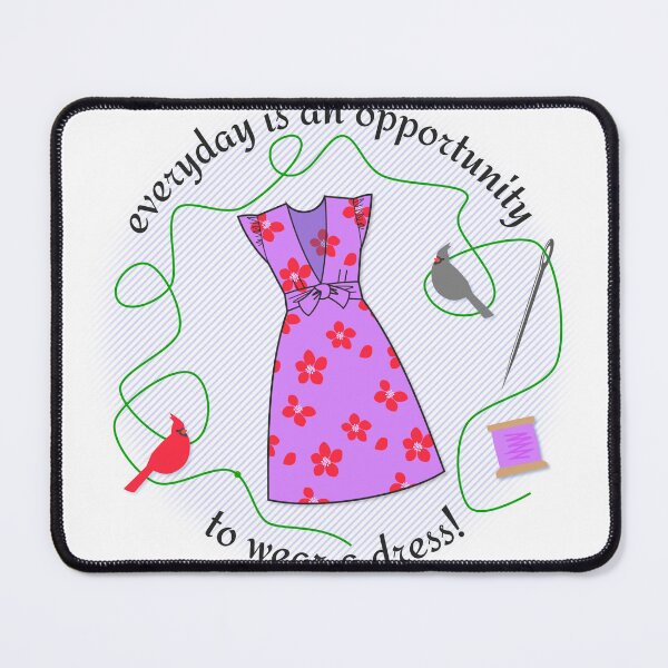 Item preview, Everyday is an opportunity to wear a dressy dress! designed and sold by PatternDivision.