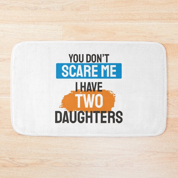 Item preview, You don't scare me i have 2 daughters designed and sold by ⭐ Tee Shirt 89 ⭐.