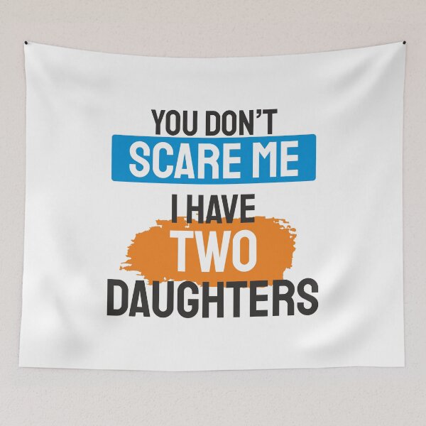 Item preview, You don't scare me i have 2 daughters designed and sold by ⭐ Tee Shirt 89 ⭐.