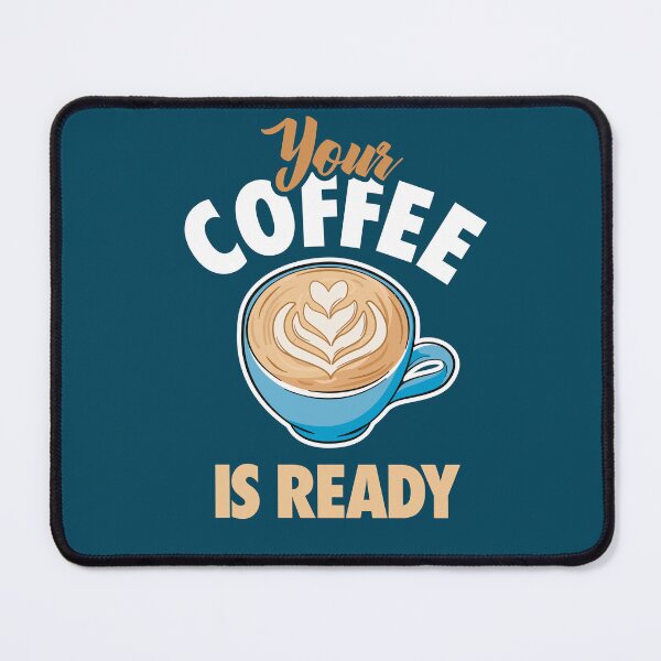 Item preview, Your Coffee Is Ready designed and sold by Hixon House.