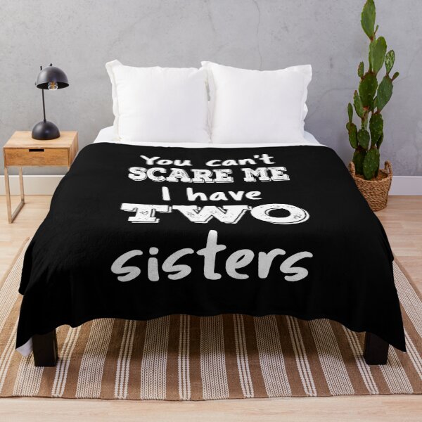 Item preview, You Can't Scare Me I Have Two Sisters III designed and sold by Lemon Pepper.