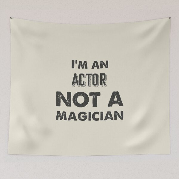 Item preview, I'm an actor not a magician - Funny actor quote gift idea For Men and Women designed and sold by Mmmm3344.