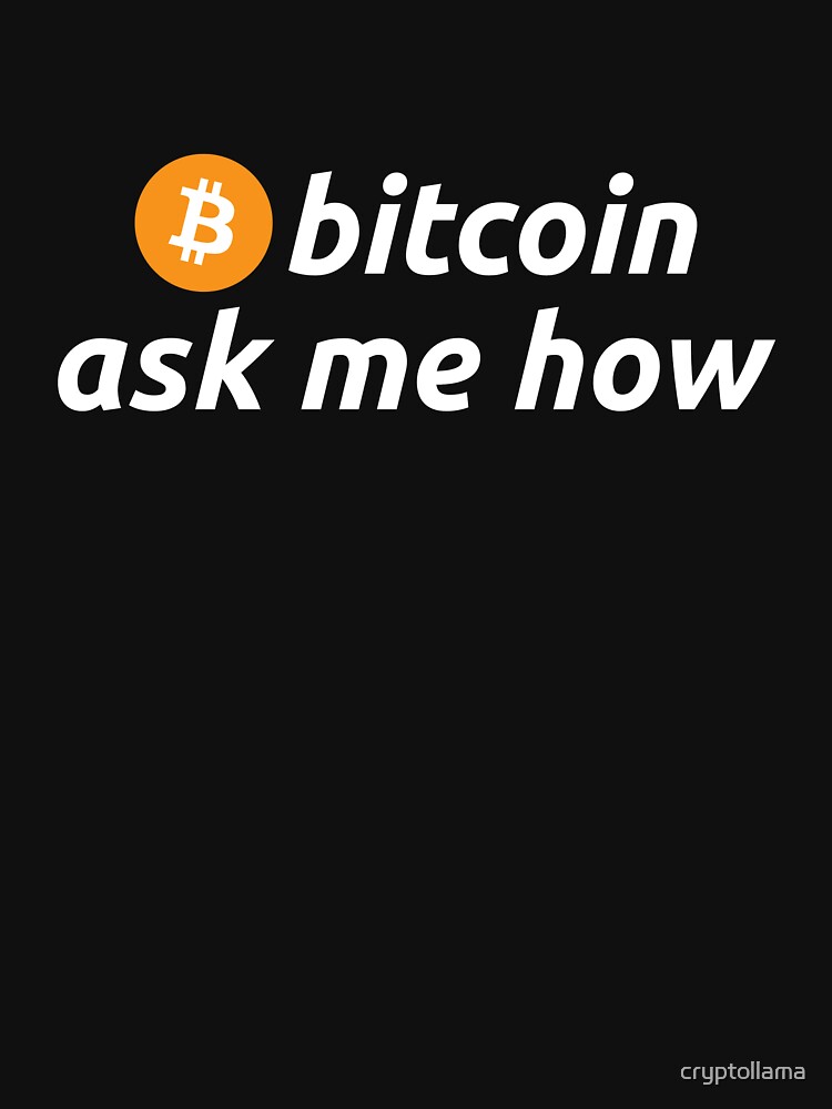 Thumbnail 7 of 7, Classic T-Shirt, bitcoin - ask me how designed and sold by cryptollama.