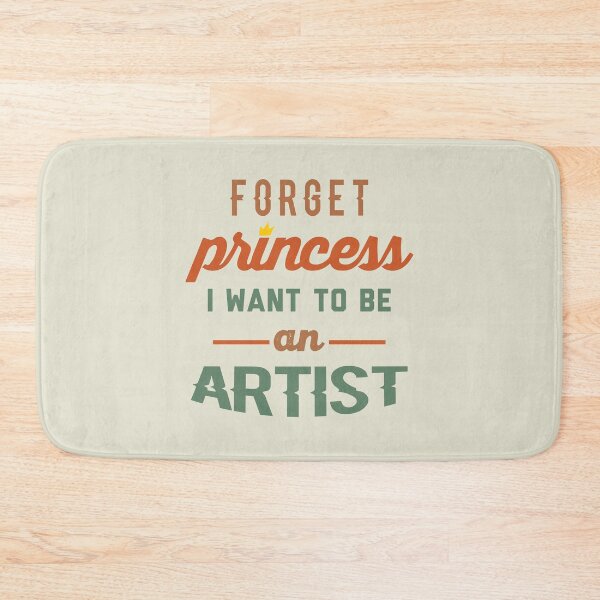 Item preview, Forget Princess I Want To Be An Artist - Funny Artist quote gift idea For Men and Women designed and sold by Mmmm3344.